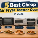 5 Best Cheap Air Fryer Toaster Ovens in 2026